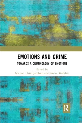 Emotions and Crime：Towards a Criminology of Emotions