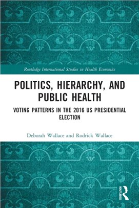 Politics, Hierarchy, and Public Health：Voting Patterns in the 2016 US Presidential Election