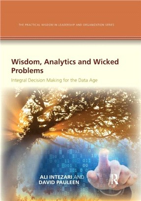 Wisdom, Analytics and Wicked Problems：Integral Decision Making for the Data Age