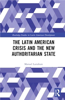 The Latin American Crisis and the New Authoritarian State