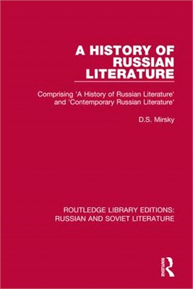 A History of Russian Literature: Comprising 'a History of Russian Literature' and 'Contemporary Russian Literature'