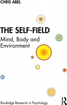 The Self-Field：Mind, Body and Environment