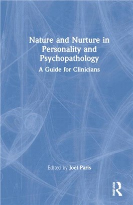 Nature and Nurture in Personality and Psychopathology：A Guide for Clinicians