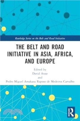 The Belt and Road Initiative in Asia, Africa, and Europe