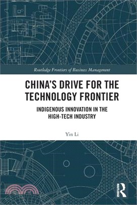 China's Drive for the Technology Frontier: Indigenous Innovation in the High-Tech Industry