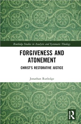 Forgiveness and Atonement：Christ's Restorative Justice