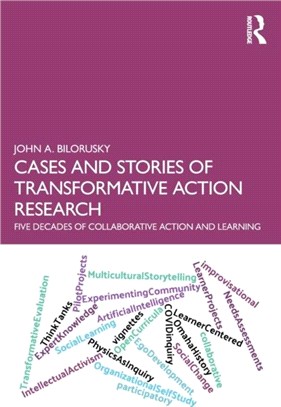 Cases and Stories of Transformative Action Research：Five Decades of Collaborative Action and Learning