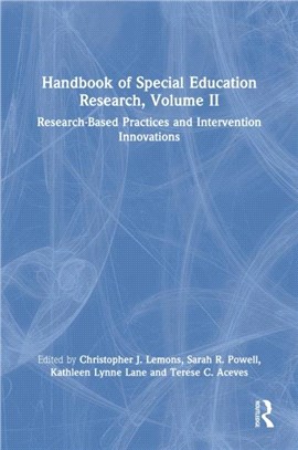 Handbook of Special Education Research, Volume II：Research-Based Practices and Intervention Innovations