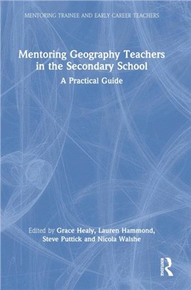 Mentoring Geography Teachers in the Secondary School：A Practical Guide