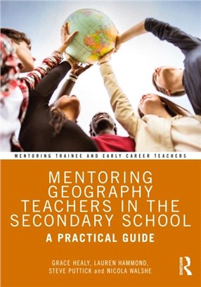 Mentoring Geography Teachers in the Secondary School：A Practical Guide