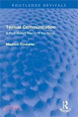 Textual Communication: A Print-Based Theory of the Novel