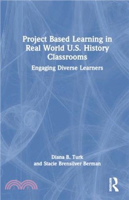 Project Based Learning in Real World U.S. History Classrooms：Engaging Diverse Learners