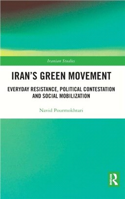 Iran's Green Movement：Everyday Resistance, Political Contestation and Social Mobilization