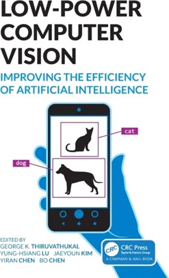 Low-Power Computer Vision：Improve the Efficiency of Artificial Intelligence