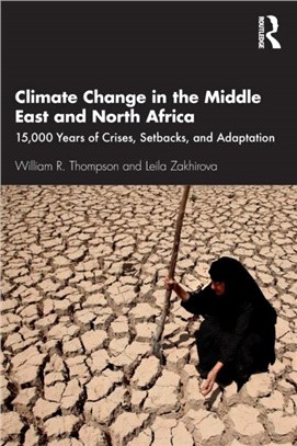 Climate Change in the Middle East and North Africa：15,000 Years of Crises, Setbacks, and Adaptation