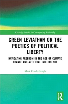 Green Leviathan or the Poetics of Political Liberty：Navigating Freedom in the Age of Climate Change and Artificial Intelligence