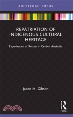 Repatriation of Indigenous Cultural Heritage：Experiences of Return in Central Australia