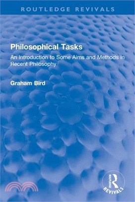 Philosophical Tasks: An Introduction to Some Aims and Methods in Recent Philosophy