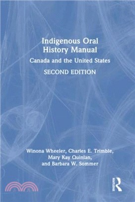 The Indigenous Oral History Manual：Canada and the United States