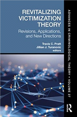 Revitalizing Victimization Theory：Revisions, Applications, and New Directions