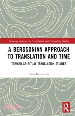 A Bergsonian Approach to Translation and Time：Toward Spiritual Translation Studies