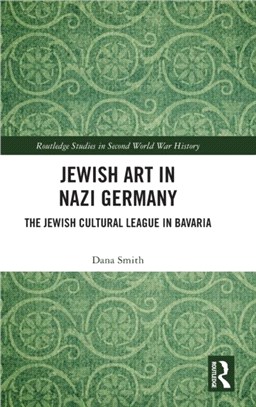 Jewish Art in Nazi Germany：The Jewish Cultural League in Bavaria