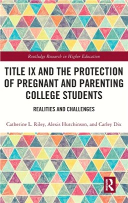 Title IX and the Protection of Pregnant and Parenting College Students：Realities and Challenges