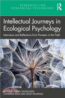 Intellectual Journeys in Ecological Psychology：Interviews and Reflections from Pioneers in the Field