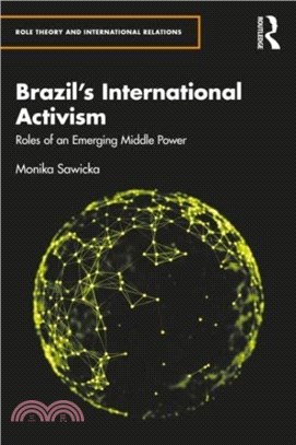 Brazil's International Activism：Roles of an Emerging Middle Power