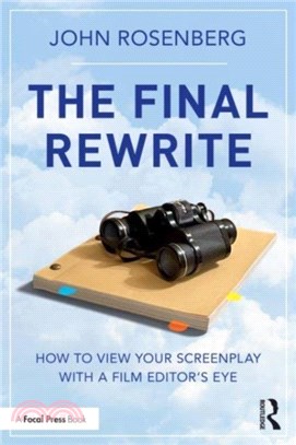 The Final Rewrite：How to View Your Screenplay with a Film Editor's Eye