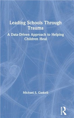 Leading Schools Through Trauma：A Data-Driven Approach to Helping Children Heal