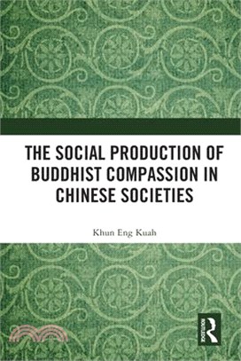 The Social Production of Buddhist Compassion in Chinese Societies