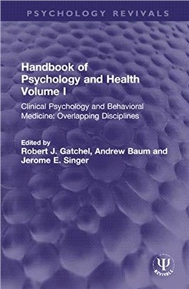 Handbook of Psychology and Health, Volume I：Clinical Psychology and Behavioral Medicine: Overlapping Disciplines