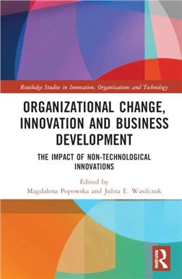 Organizational Change, Innovation and Business Development：The Impact of Non-Technological Innovations