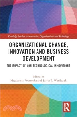 Organizational Change, Innovation and Business Development：The Impact of Non-Technological Innovations