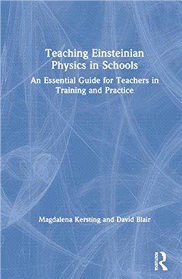 Teaching Einsteinian Physics in Schools：An Essential Guide for Teachers in Training and Practice