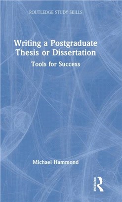 Writing a Postgraduate Thesis or Dissertation：Tools for Success