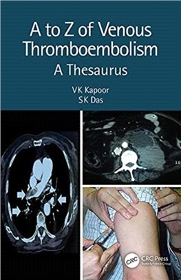 A to Z of Venous Thrombo-Embolism：A Thesaurus, 2nd Edition