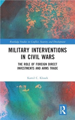 Military Interventions in Civil Wars：The Role of Foreign Direct Investments and the Arms Trade