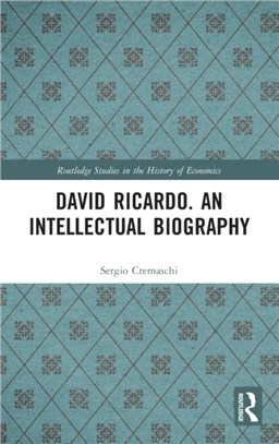 David Ricardo. An Intellectual Biography