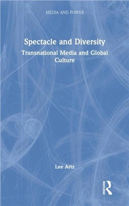 Spectacle and Diversity：Transnational Media and Global Culture