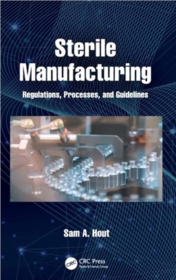 Sterile Manufacturing：Regulations, Processes, and Guidelines