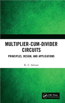 Multiplier-Cum-Divider Circuits：Principles, Design, and Applications