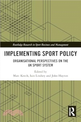 Implementing Sport Policy：Organisational Perspectives on the UK Sport System