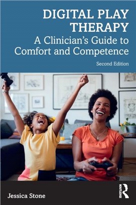 Digital Play Therapy：A Clinician's Guide to Comfort and Competence