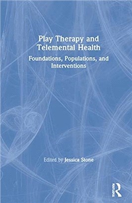 Play Therapy and Telemental Health：Foundations, Populations, and Interventions