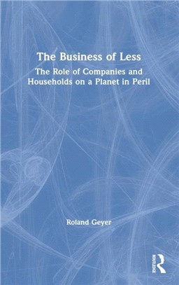The Business of Less：The Role of Companies and Households on a Planet in Peril