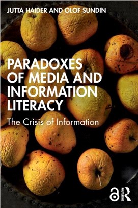 Paradoxes of Media and Information Literacy：The Crisis of Information