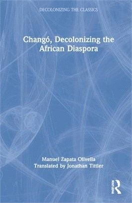 Changó, a New World Novel: Decolonizing the African Diaspora