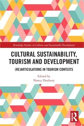 Cultural Sustainability, Tourism and Development: (Re)Articulations in Tourism Contexts